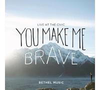 You Make Me Brave by Bethel Music [Music CD]