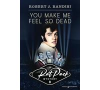 You Make Me Feel So Dead: 8 (Rat Pack Mysteries)