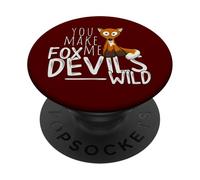 You Make Me Fox Devils Wild Fox Humour PopSockets Adhesive PopGrip