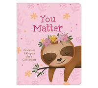 You Matter - for Girls: Devotions & Prayers for a Girl's Heart