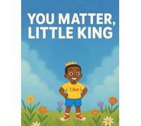 You Matter, Little King