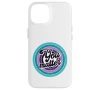 You Matter Mental Health Message Suicicde Awareness Case for iPhone 14