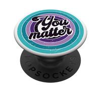You Matter Mental Health Message Suicicde Awareness PopSockets Adhesive PopGrip