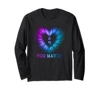 You Matter No Story Should End Too Soon Suicide Awareness Long Sleeve T-Shirt