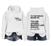 You Matter Sweatshirt To The Person Behind Me You Are Amazing Beautiful And Enough Long Sleeve Shirt