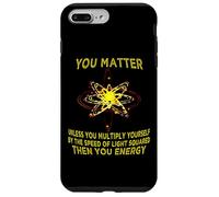 You Matter You Energy Funny Physicist Physics Lover T Shirt Case for iPhone 7 Plus/8 Plus