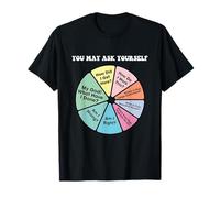 You May Ask Yourself:How Did I Get Here? How Do I Work This? T-Shirt