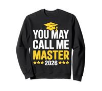 You May Call Me Master 2026 Masters Degree Graduation Sweatshirt