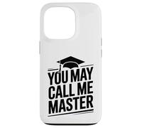 You may call me master - master's graduation university Case for iPhone 13 Pro