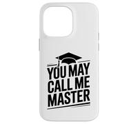 You may call me master - master's graduation university Case for iPhone 14 Pro Max