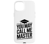 You may call me master - master's graduation university Case for iPhone 15 Plus