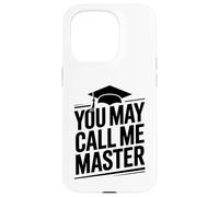 You may call me master - master's graduation university Case for iPhone 15 Pro