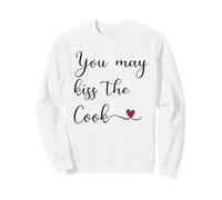 You may kiss the cook Sweatshirt