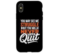 You May See Me Struggle But You'll Never See Me Quit Case for iPhone X/XS