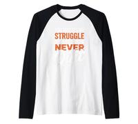 You May See Me Struggle But You'll Never See Me Quit Raglan Baseball Tee