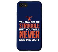 You May See Me Struggle Never See Me Quit Gym Motivation Case for iPhone SE (2020) / 7/8