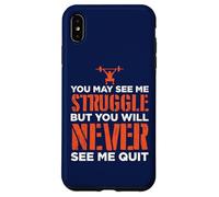 You May See Me Struggle Never See Me Quit Gym Motivation Case for iPhone XS Max