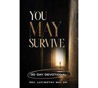 YOU MAY SURVIVE! 30-Day Devotional Journal: A Survival-to-Strength Devotional Journey