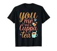 You Me And A Cuppa Tea Funny Tea Drinking T-Shirt
