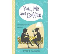 You, Me and Coffee: Our lives, your journal... and so much to talk about (New edition)