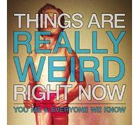 You Me and Everyone We Know - Things Are Really Weird Right Now - 7" [7" VINYL]