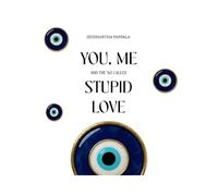You, Me and the so called Stupid Love