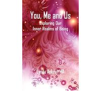 You, Me and Us: Exploring Our Inner Realms of Being