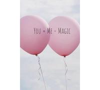You + Me = Magic A5 Notebook: Romantic Journals, | 160 Lined Pages | 6x9inch - A5 Size | Perfect Gift for Valentine’s Day, Anniversaries, Girlfriend
