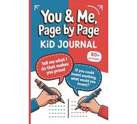 You & Me, Page by Page: A Kid & Grown-Up Back-and-Forth Journal - Spark Honest Conversations, Build Trust, and Capture Cherished Memories
