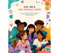 You, Me & The Whole Crew: A Pass-Around Friendship Journal for Kids Ages 9-12 with Funny Questions, Doodles, Memories and Future Predictions