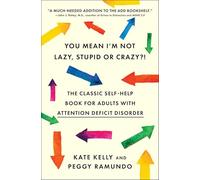 You Mean I'm Not Lazy, Stupid or Crazy?!