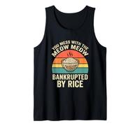 You Mess with Meow Bankrupted By Rice Funny Cat Pun Tank Top