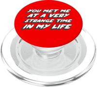 You met me at a Very Strange Time in my Life | Club PopSockets PopGrip for MagSafe