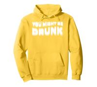 You Might Be Drunk Funny Drinking Humor For Men And Women Pullover Hoodie