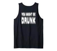You Might Be Drunk Graphic Tees Funny Quotes Drinking Meme Tank Top