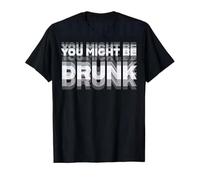 You Might Be Drunk Printing Short Sleeves Top Funny Dizziness T-Shirts Summer Cotton Outfit