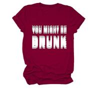 You Might Be Drunk Shirt You Might Be Drunk T-Shirt