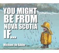 You Might Be from Nova Scotia If ...