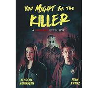You Might Be The Killer