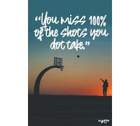 You miss 100% of the shots you dont take #17: An inspirational A5 journal with a famous quote and 120 lined pages for everyday notes and thoughts.