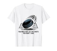 You Miss 100 Percent of The Shots You Don’t Take Hockey Fan T-Shirt