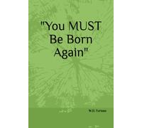 "You MUST Be Born Again"