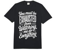 You Must Be Exhausted from Watching Me Do Everything Comfort Colors Adult Heavyweight T-Shirt