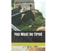 You Must Be Tired