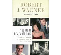 You Must Remember This: Life and Style in Hollywood's Golden Age