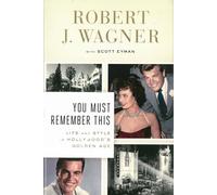 You Must Remember This: Life and Style in Hollywood's Golden Age