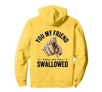 You My Friend Should Have Been Swallowed Funny Saying Pullover Hoodie