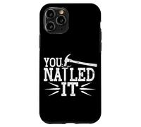 You Nailed It Wood Worker Woodworker Handyman Case for iPhone 11 Pro