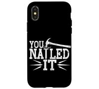 You Nailed It Wood Worker Woodworker Handyman Case for iPhone X/XS