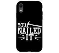 You Nailed It Wood Worker Woodworker Handyman Case for iPhone XR